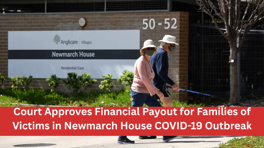 Court Approves Payout for Families of Victims in COVID-19 Outbreak at Aged Care Facility