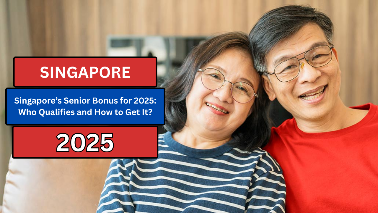 Singapore’s Senior Bonus for 2025: Who Qualifies and How to Get It?