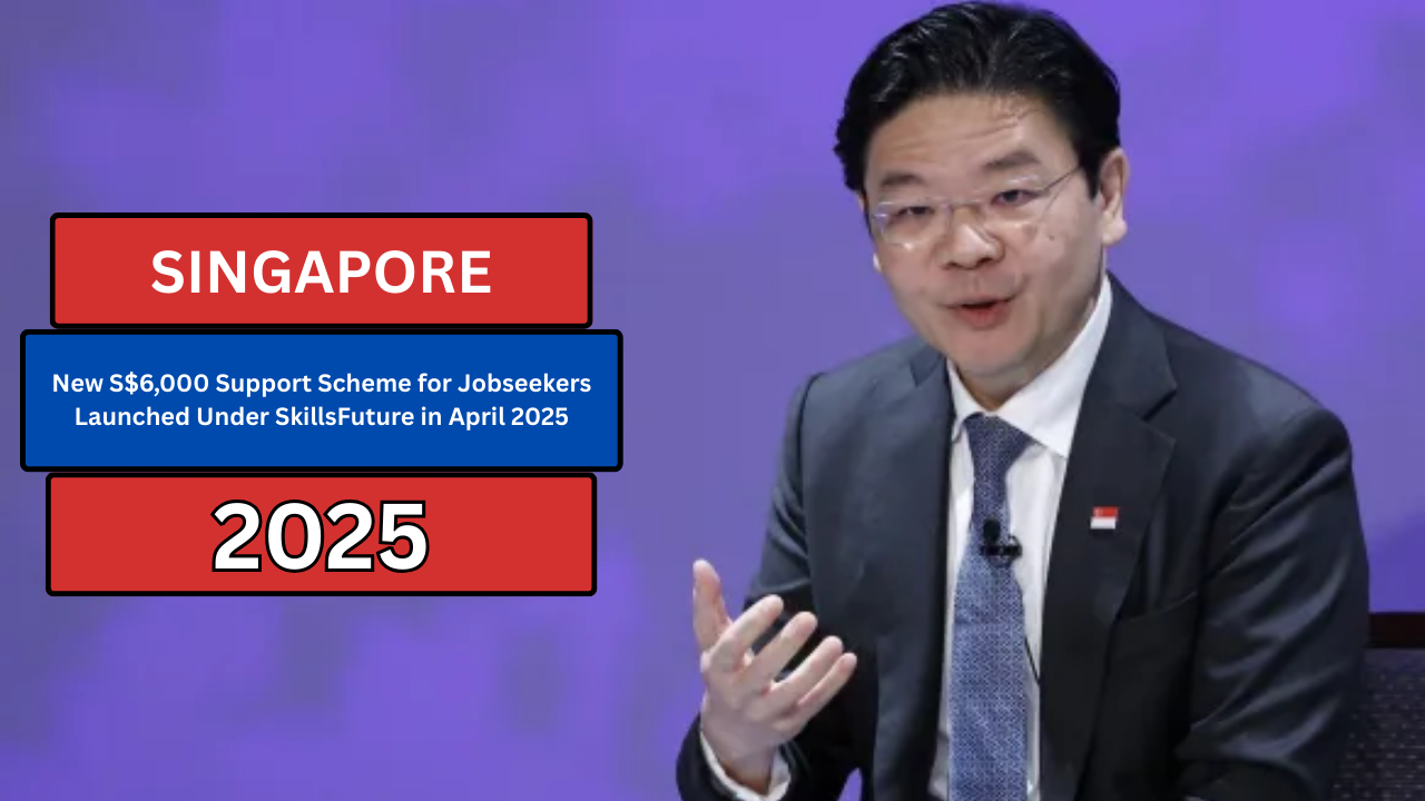 New S$6,000 Support Scheme for Jobseekers Launched Under SkillsFuture in April 2025