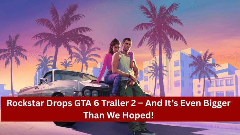 Rockstar Drops GTA 6 Trailer 2 – And It’s Even Bigger Than We Hoped!