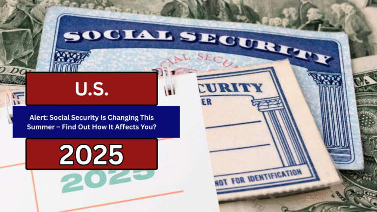 Alert: Social Security Is Changing This Summer – Find Out How It Affects You?
