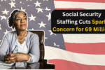 Benefit Delays Ahead? Social Security Staffing Cuts Spark Concern for 69 Million