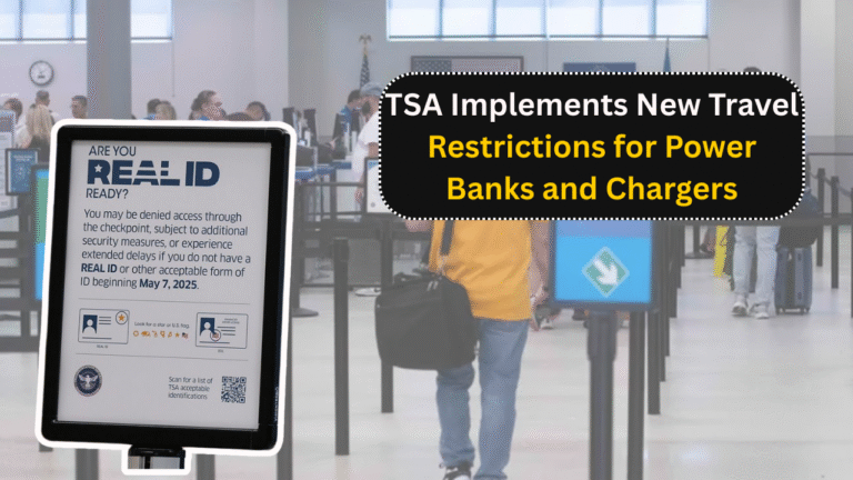 Ahead of the REAL ID Deadline: TSA Implements New Travel Restrictions for Power Banks and Chargers