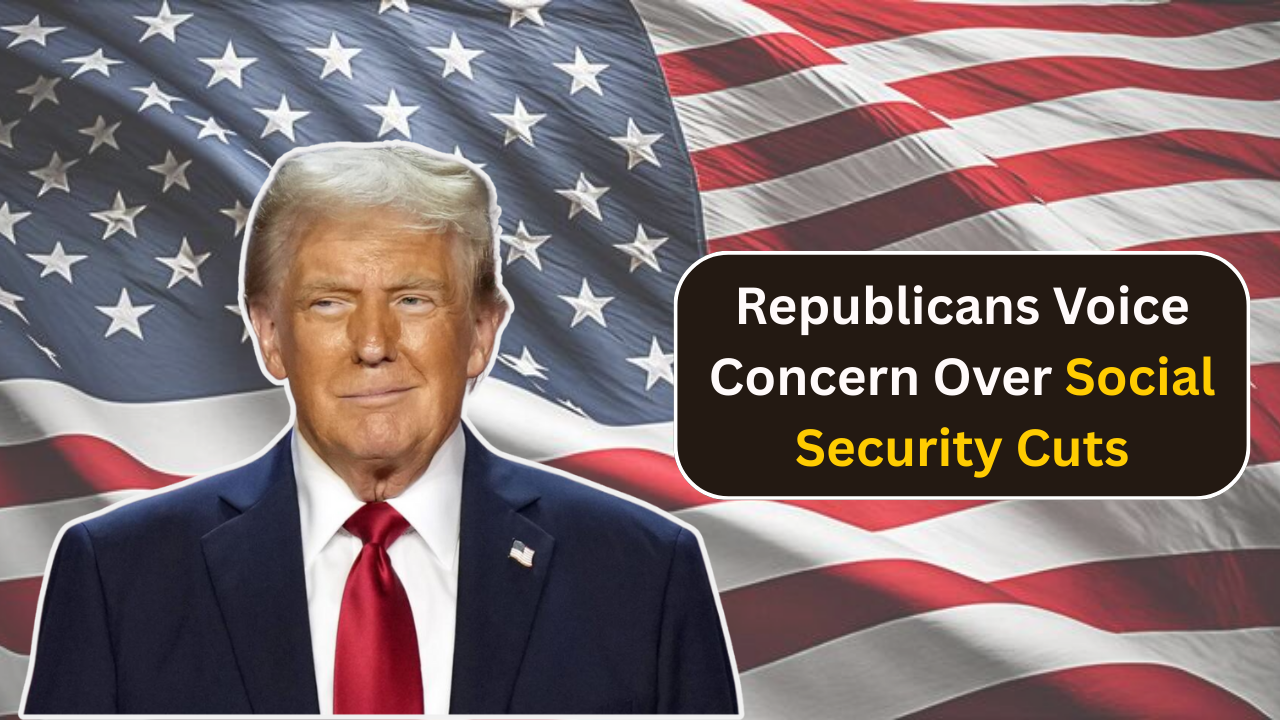Republicans Voice Concern Over Social Security Cuts and Their Impact on Millions