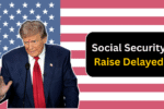 Social Security Raise Delayed? Steps to Take Now and How Long You’ll Wait