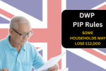 New DWP PIP Rules: Why Some Households May Lose £12,000 in Support?