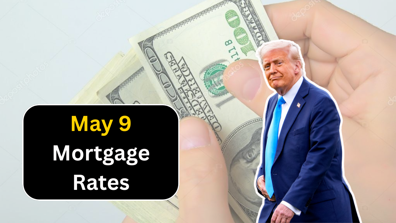 May 9 Mortgage Rates: Stable But High – Is Now the Right Time to Buy or Refinance?