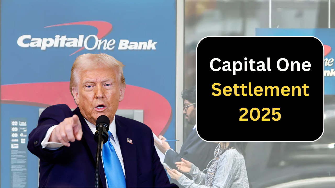 Capital One Settlement 2025: Claim Amount, Eligibility, and Key Payout Deadlines Explained
