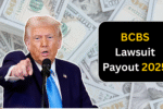 BCBS Lawsuit Payout 2025: How the $2.67 Billion Settlement Will Impact Your Bank Account?