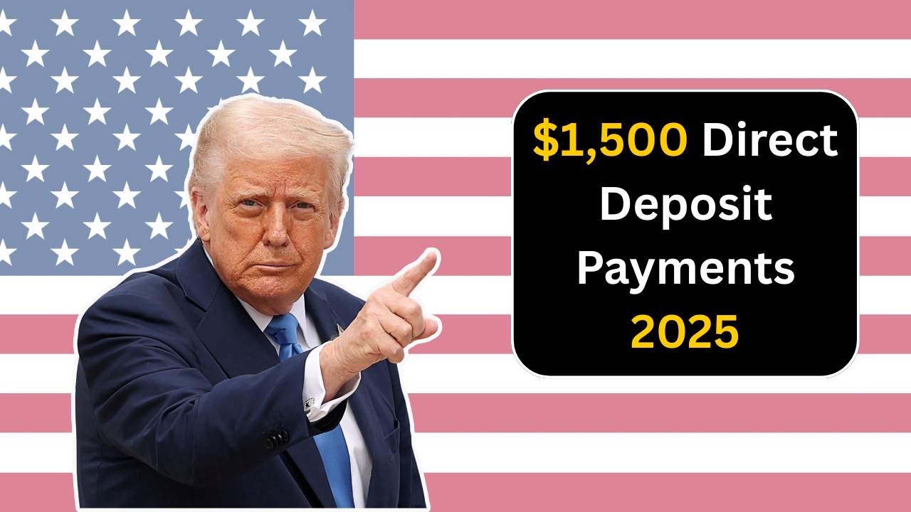 $1,500 Direct Deposit Payments 2025: Who's Eligible and When You’ll Get It?