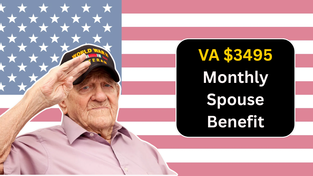 VA $3495 Monthly Spouse Benefit: Eligibility & Payment Schedule for 2025 Explained